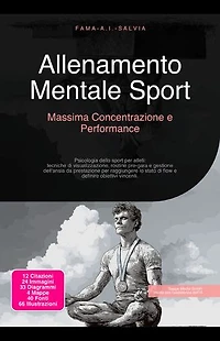 Allenamento Mentale Sport: Massima Concentrazione e Performance: Psicologia dello sport per atleti: tecniche di visualizzazione, routine pre-gara e gestione dell'ansia da prestazione per raggiungere lo stato di flow e definire obiettivi vincenti.