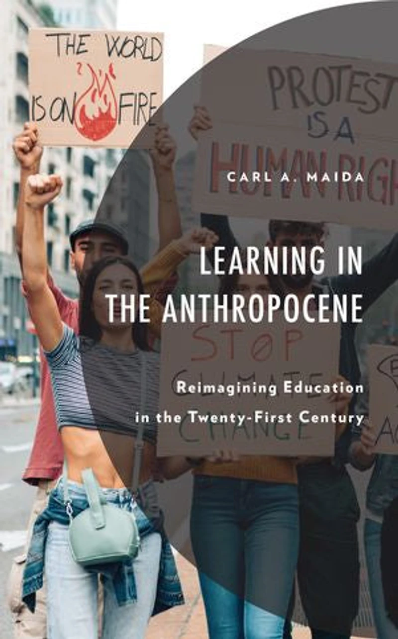 Learning the Anthropocene: Reimagining Education Twenty-First Century