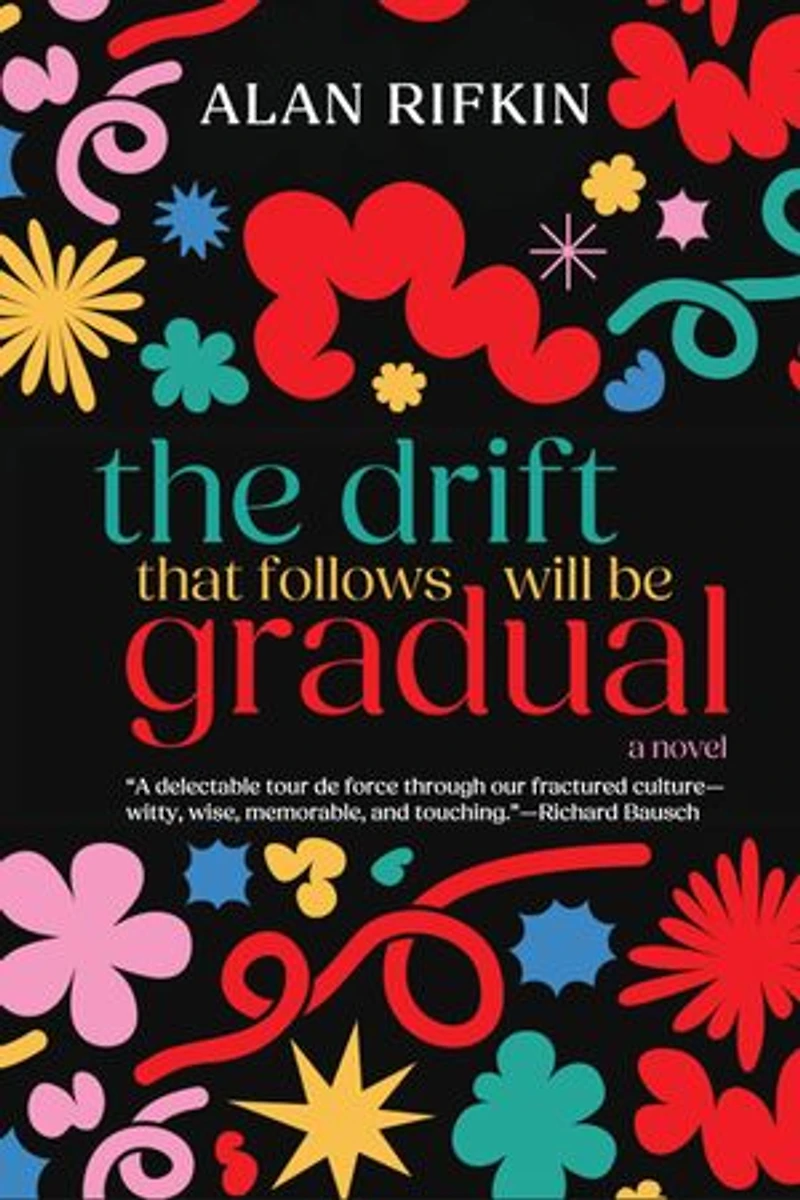 The Drift That Follows Will Be Gradual: A Novel