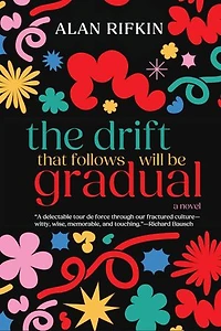 The Drift That Follows Will Be Gradual: A Novel