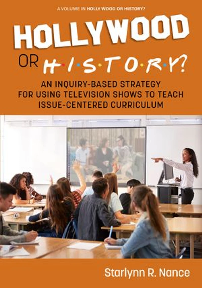 Hollywood or History?: An Inquiry-Based Strategy for Using Television Shows to Teach Issue-Centered Curriculum