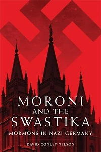 Moroni and the Swastika: Mormons Nazi Germany