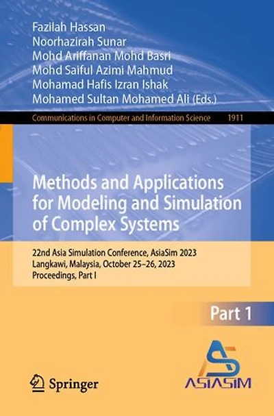 Methods and Applications for Modeling Simulation of Complex Systems: 22nd Asia Conference, AsiaSim 2023, Langkawi, Malaysia, October 25-26, Proceedings, Part I
