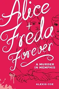 Alice + Freda Forever: A Murder Memphis