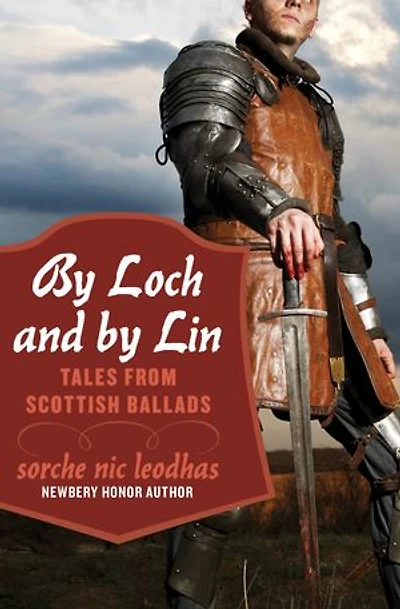 By Loch and by Lin: Tales from Scottish Ballads
