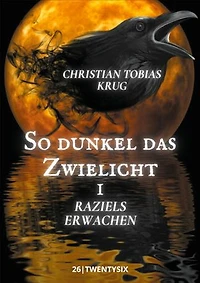 So dunkel das Zwielicht I: Raziels Erwachen