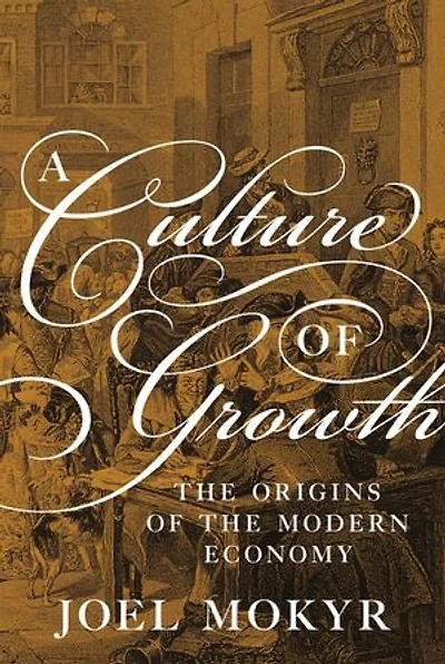 A Culture of Growth: the Origins Modern Economy