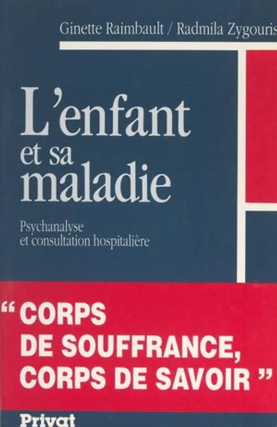 L'enfant et sa maladie: Psychanalyse et consultation hospitalière