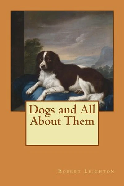 Dogs and All About Them