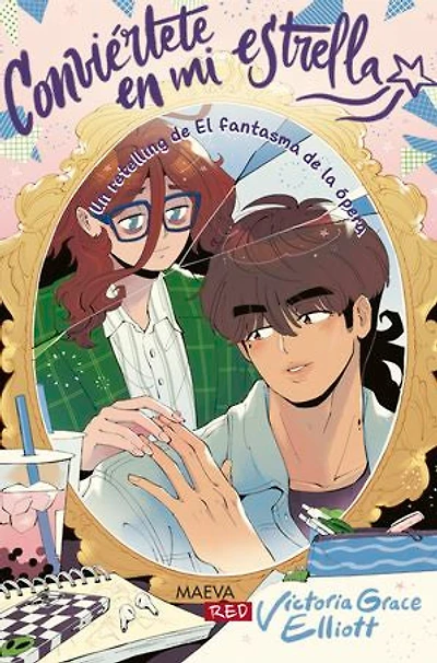 Conviértete en mi estrella: Un retelling del Fantasma de la Ópera