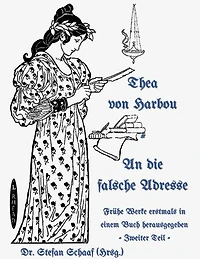 An die falsche Adresse: Frühe Werke erstmals in einem Buch herausgegeben - Zweiter Teil