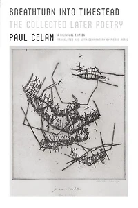 Breathturn into Timestead: The Collected Later Poetry: A Bilingual Edition