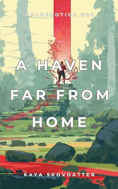 A Haven Far From Home: Hulderotica, #26