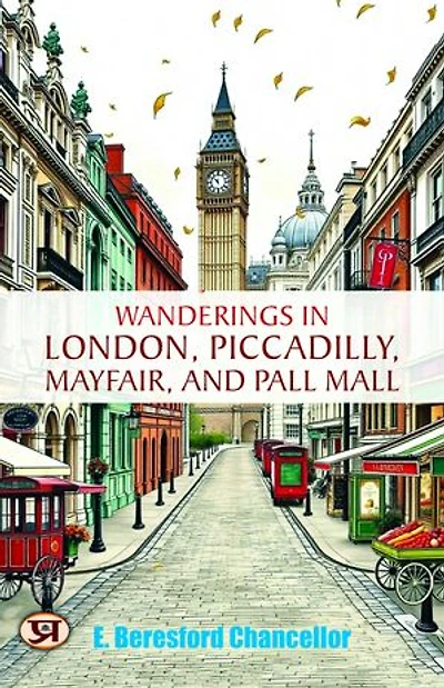 Wanderings in London, Piccadilly, Mayfair, and Pall Mall