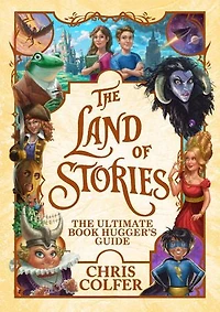 The Land of Stories: Ultimate Book Hugger's Guide
