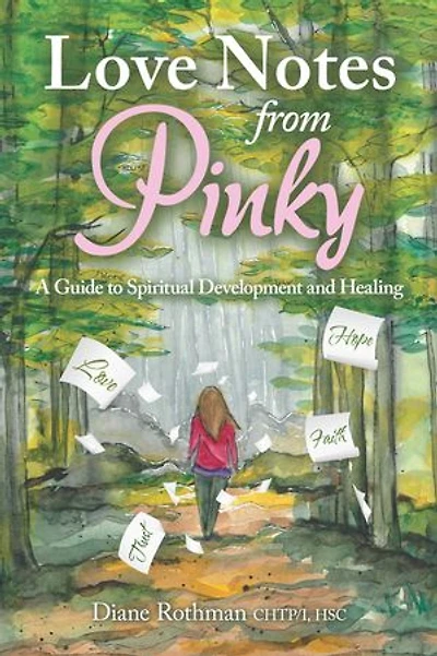 Love Notes from Pinky: A Guide to Spiritual Development and Healing