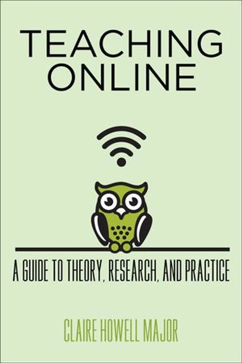 Teaching Online: A Guide To Theory, Research, And Practice