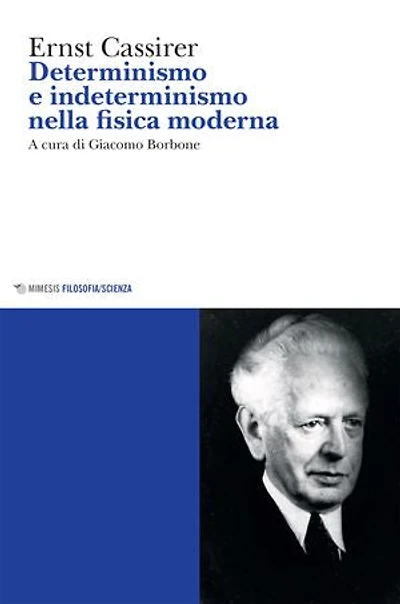 Determinismo e indeterminismo nella fisica moderna: Studi storici e sistematici sul problema della causalità