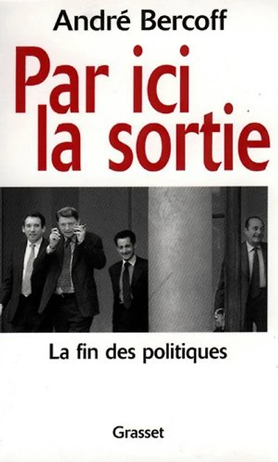 Par ici la sortie: fin des politiques