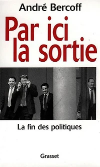Par ici la sortie: fin des politiques