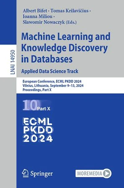 Machine Learning and Knowledge Discovery Databases. Applied Data Science Track: European Conference, ECML PKDD 2024, Vilnius, Lithuania, September 9-13, Proceedings, Part X