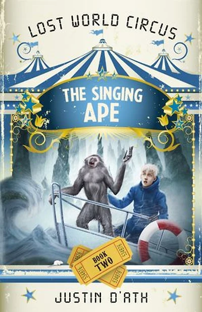 The Singing Ape: The Lost World Circus Book 2: The Lost World Circus Book 2