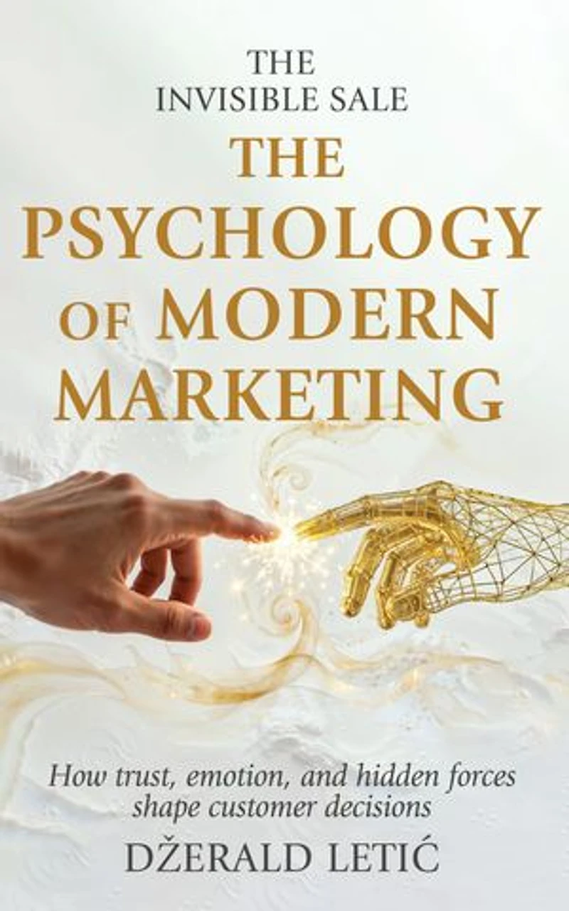 The Invisible Sale: The Psychology of Modern Marketing