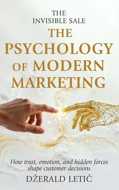 The Invisible Sale: The Psychology of Modern Marketing