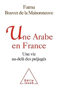 une Arabe de France : vie au-delà des préjugés: préjugés