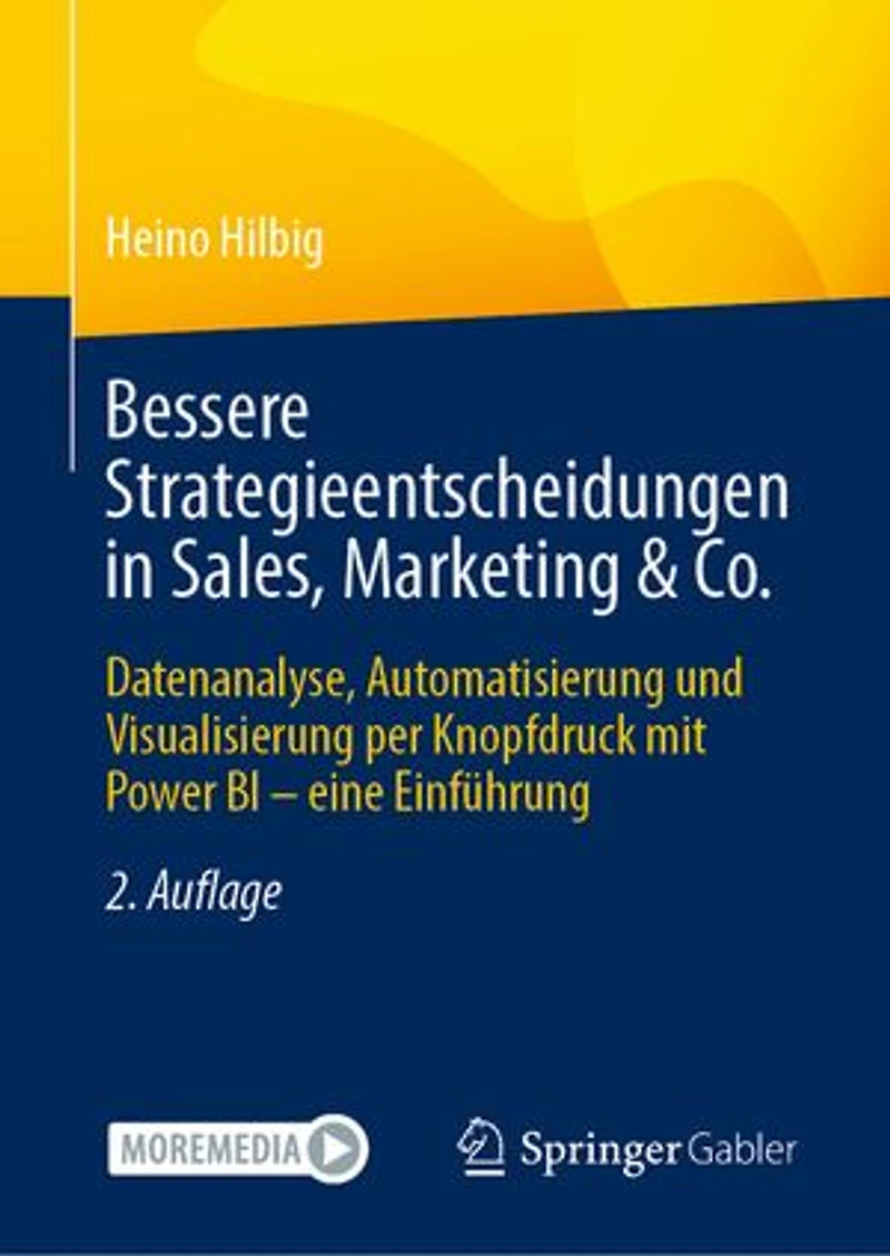 Bessere Strategieentscheidungen Sales, Marketing & Co.: Datenanalyse, Automatisierung Und Visualisierung Per Knopfdruck Mit Power Bi - Eine Einführung