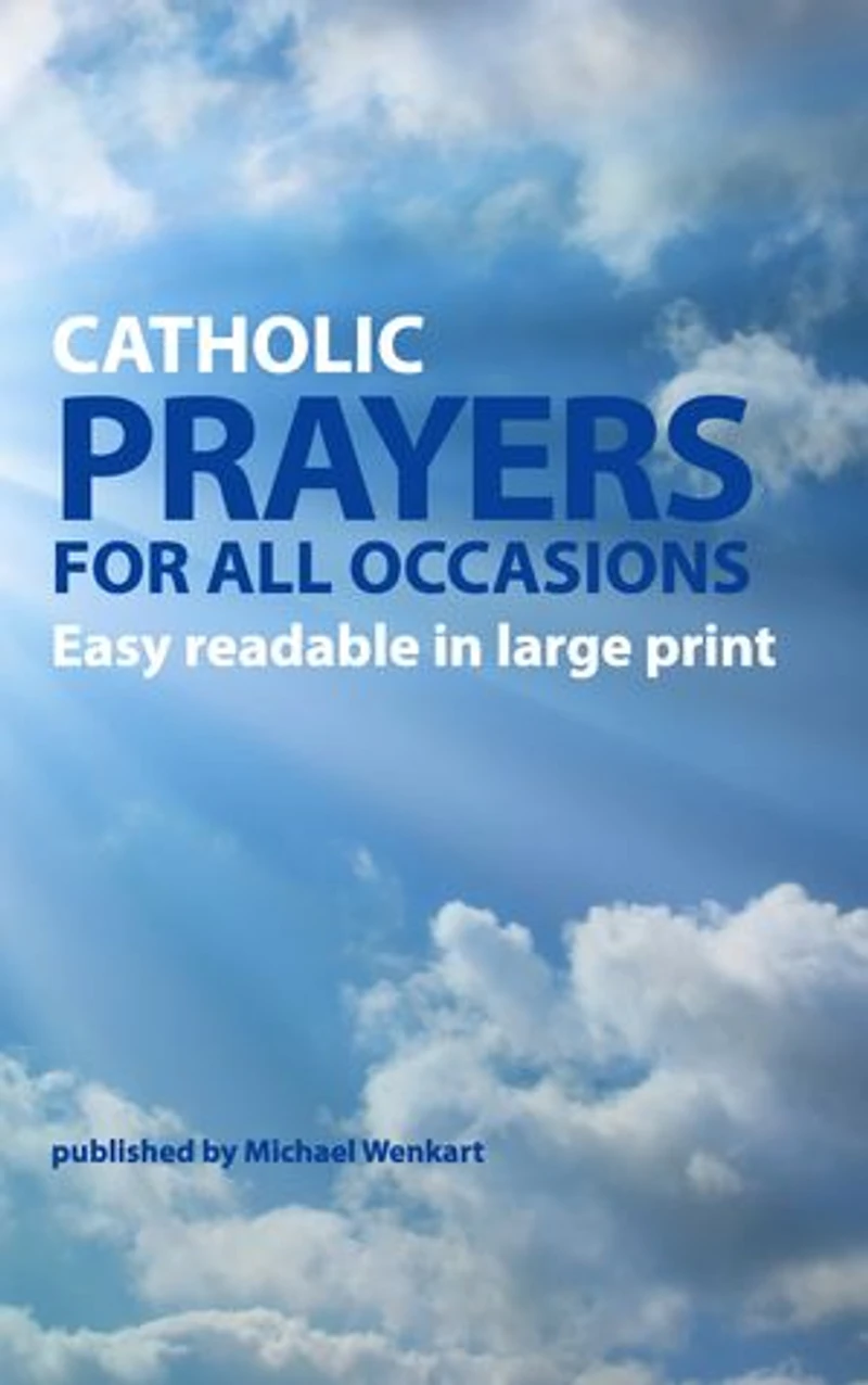 Catholic Prayers for all occasions: Easy readable large print