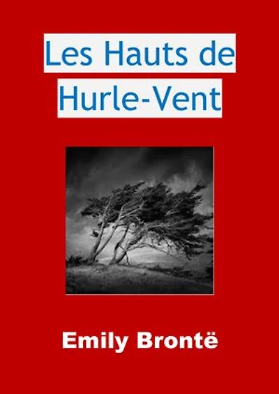Les Hauts de Hurle-Vent: Edition Intégrale - Version Entièrement Illustrée