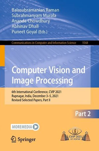 Computer Vision and Image Processing: 6th International Conference, CVIP 2021, Rupnagar, India, December 3-5, Revised Selected Papers, Part II