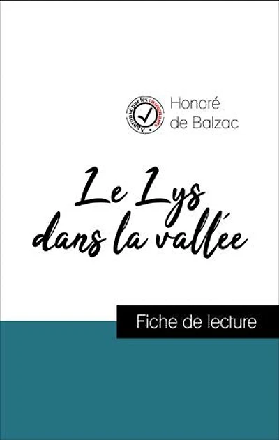 Analyse de l'œuvre : Le Lys dans la vallée (résumé et fiche de lecture plébiscités par les enseignants sur fichedelecture.fr)