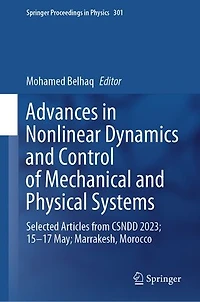 Advances Nonlinear Dynamics and Control of Mechanical Physical Systems: Selected Articles from CSNDD 2023; 15-17 May; Marrakesh, Morocco