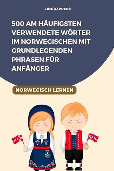 500 am häufigsten verwendete Wörter im Norwegischen mit grundlegenden Phrasen für Anfänger