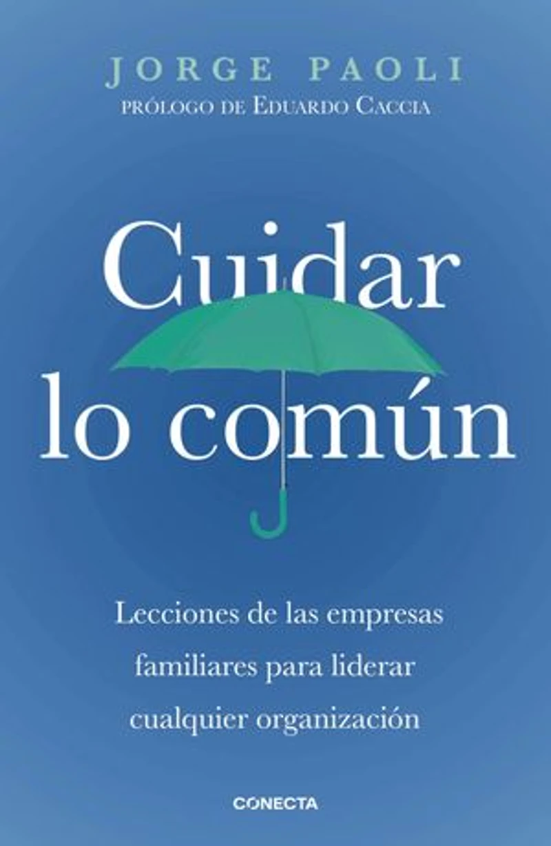 Cuidar lo común: Lecciones de las empresas familiares para liderar cualquier organización