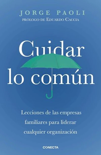 Cuidar lo común: Lecciones de las empresas familiares para liderar cualquier organización