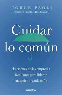 Cuidar lo común: Lecciones de las empresas familiares para liderar cualquier organización