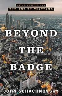 Beyond the Badge: Crime, Justice, and the FBI in Thailand