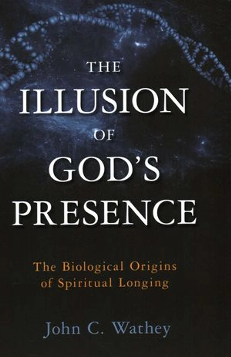 Illusion of God's Presence: The Biological Origins of Spiritual Longing