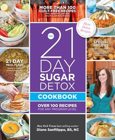 21-Day Sugar Detox Cookbook: Over 100 Recipes for Any Program Level