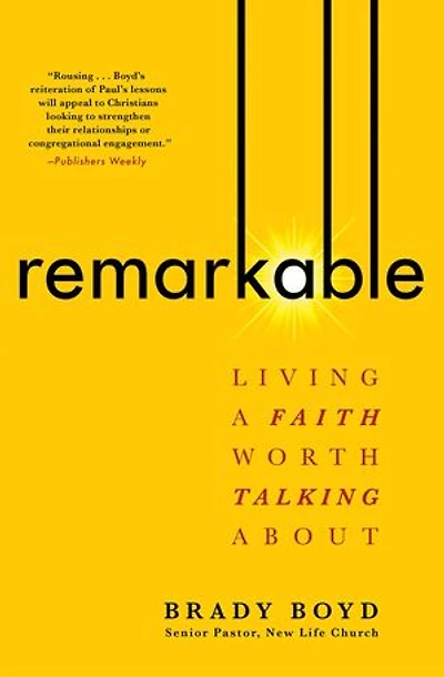 Remarkable: Living A Faith Worth Talking About