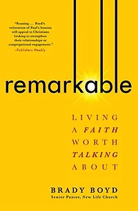 Remarkable: Living A Faith Worth Talking About