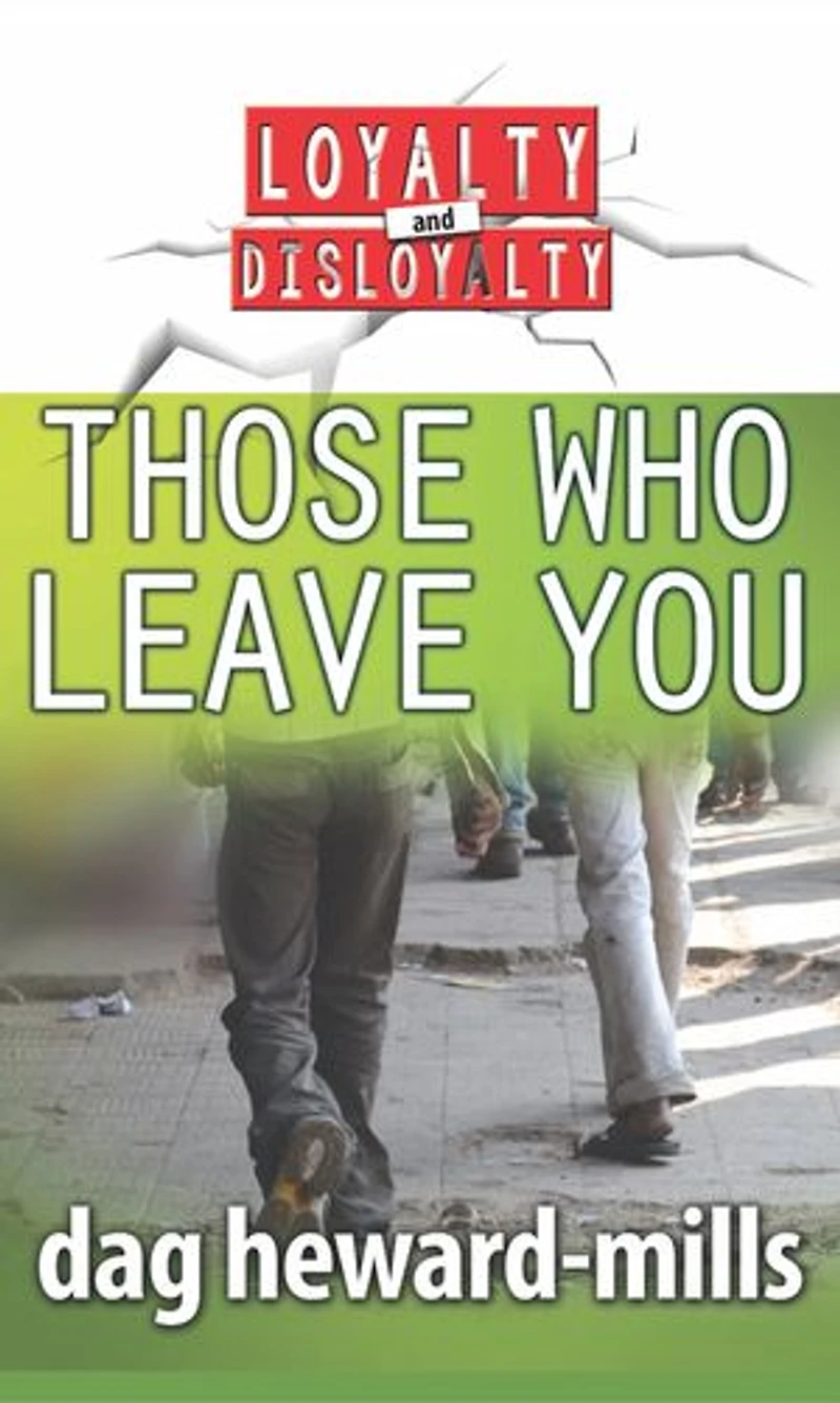 Those Who Leave You: Loyalty and Disloyalty, #7