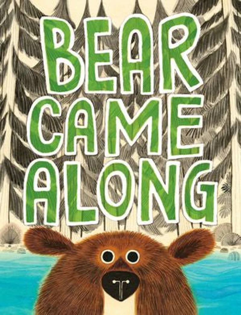 Bear Came Along (Caldecott Honor Award Winner)