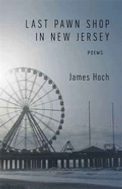 Last Pawn Shop in New Jersey: Poems