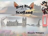 Bing Bing Goes to Scotland: Bing Bing Goes to…