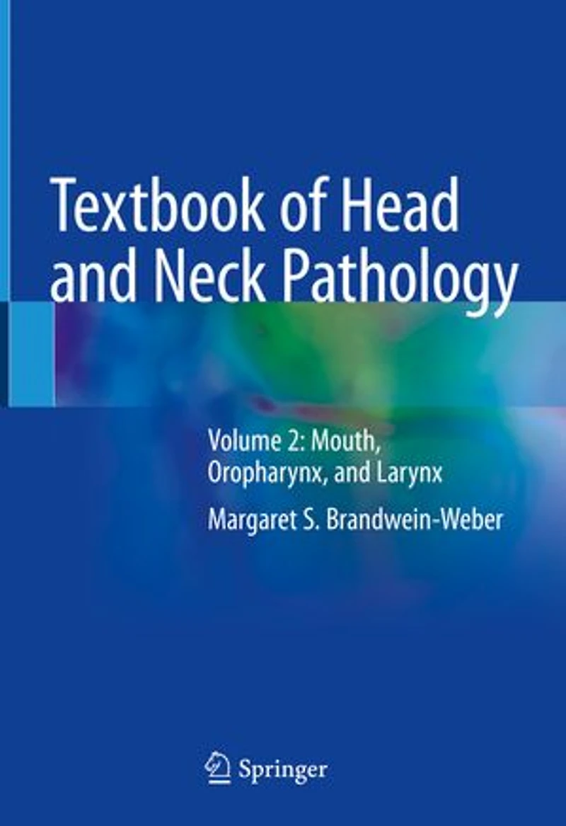 Textbook Of Head And Neck Pathology: Volume 2: Mouth, Oropharynx, Larynx