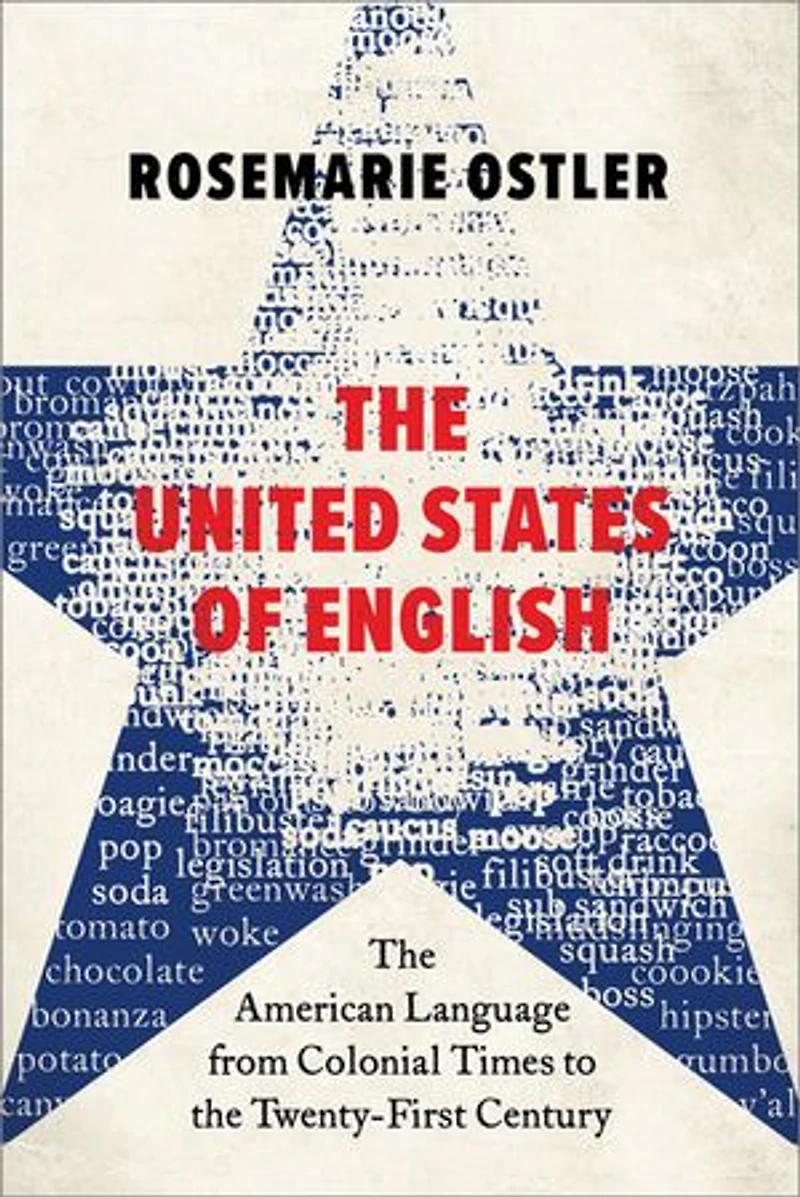 the United States of English: American Language from Colonial Times to Twenty-First Century
